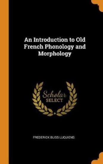 Picture of An Introduction to Old French Phonology and Morpho