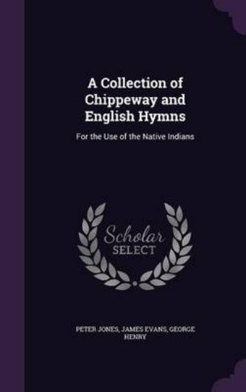 Picture of A Collection of Chippeway and English Hymns