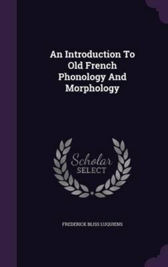 Picture of An Introduction to Old French Phonology and Morpho