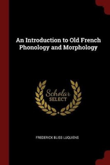Picture of An Introduction to Old French Phonology and Morpho
