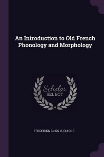 Picture of An Introduction to Old French Phonology and Morpho