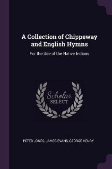 Picture of A Collection of Chippeway and English Hymns