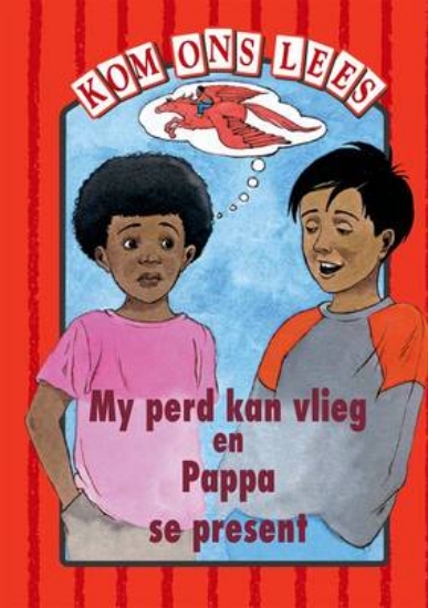 Picture of Kom Ons Lees Rooi Vlak: My perd kan vlieg en Pappa
