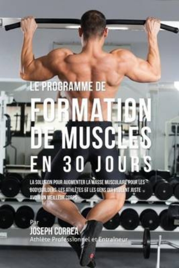 Picture of Le Programme de Formation de Muscles En 30 Jours