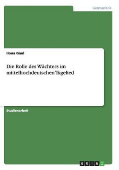 Picture of Die Rolle des Wachters im mittelhochdeutschen Tage