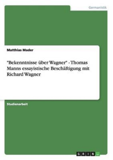 Picture of Bekenntnisse uber Wagner - Thomas Manns essayistis