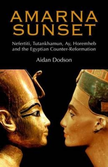 Picture of Amarna Sunset: Nefertiti, Tutankhamun, Ay, Horemhe