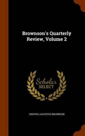 Picture of Brownson's Quarterly Review, Volume 2