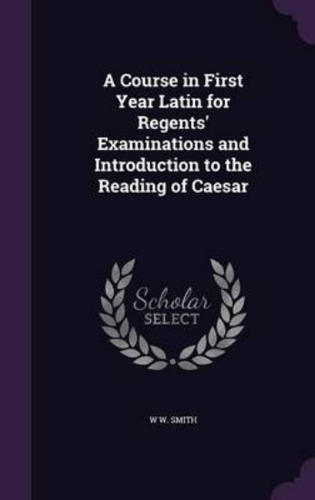 Picture of A Course in First Year Latin for Regents' Examinat