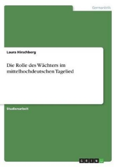 Picture of Die Rolle des Wachters im mittelhochdeutschen Tage
