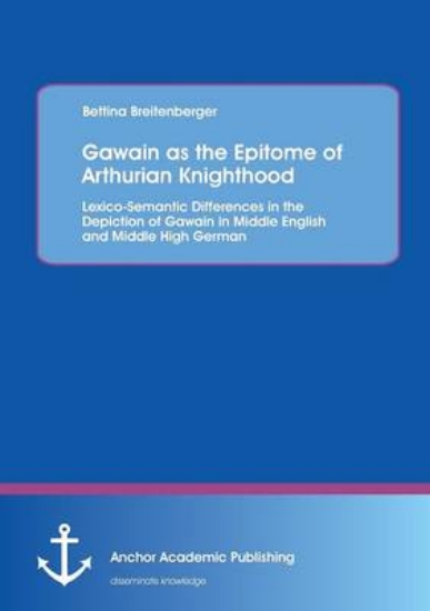 Picture of Gawain as the Epitome of Arthurian Knighthood