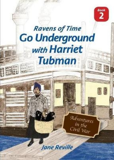 Picture of Ravens of Time Go Underground with Harriet Tubman
