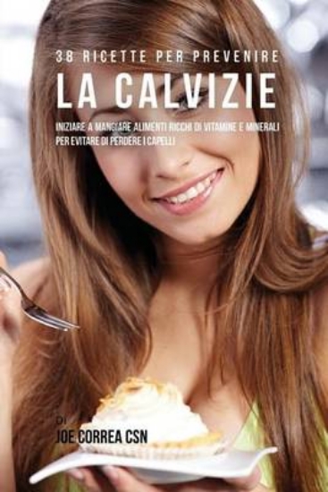 Picture of 38 Ricette Per Prevenire La Calvizie