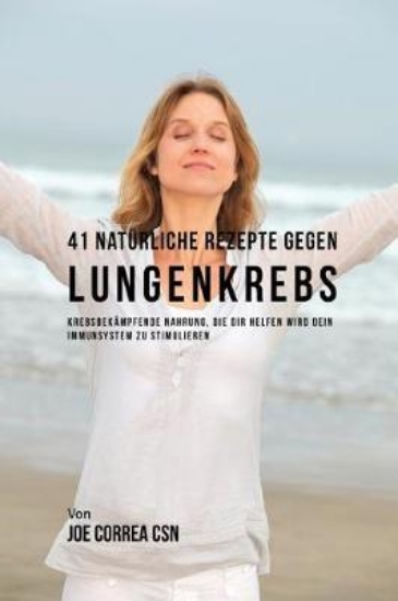 Picture of 41 Naturliche Rezepte gegen Lungenkrebs